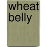 Wheat Belly by William Davis Md