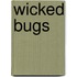 Wicked Bugs