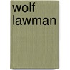 Wolf Lawman door Ray Hogan