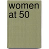 Women At 50 door Carolina Benshemesh