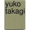 Yuko Takagi by Yuko Takagi