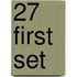 27 First Set