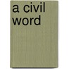 A Civil Word door Elizabeth Cloninger Long