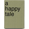 A Happy Tale door Dorothy Butler