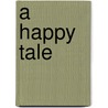 A Happy Tale by Dorothy Butler