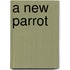 A New Parrot
