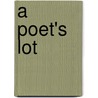 A Poet's Lot door Hannah R. Hall