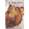 A True Prize by John Goodby