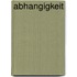 Abhangigkeit