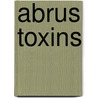 Abrus Toxins door Kalpana Surendranath