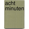 Acht Minuten door Péter Farkas