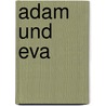 Adam und Eva by Peter Hacks