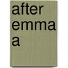 After Emma A by Hocken Sheila