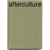 Afterculture door Jerry Herron