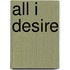 All I Desire