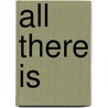 All There Is by Kathleen Lawrence