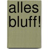 Alles Bluff! by Christian Saehrendt