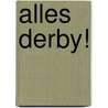 Alles Derby! door Matthias Marschik