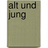 Alt und Jung door Elisabeth Grabenhofer