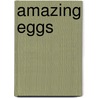 Amazing Eggs by Fran Hodgkins