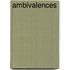 Ambivalences