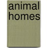 Animal Homes door Suzanne Muir