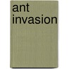 Ant Invasion door Joe Miller