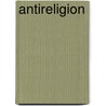 Antireligion door Frederic P. Miller
