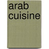 Arab Cuisine by John McBrewster