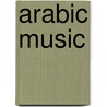 Arabic Music by Frederic P. Miller