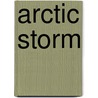 Arctic Storm by Frieda Wishinsky