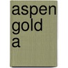 Aspen Gold A door Dailey Janet