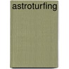 Astroturfing by John McBrewster