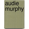 Audie Murphy door John McBrewster
