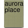 Aurora Place door Andrew Metcalf