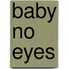 Baby No Eyes door Patricia Grace