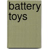 Battery Toys door Brian Moran