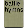 Battle Hymns door Christian Mcwhirter