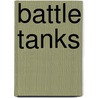 Battle Tanks door Gerry Souter