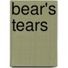 Bear's Tears by Craig W. Thomas