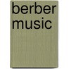 Berber Music by Frederic P. Miller