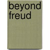 Beyond Freud door Erich Fromm