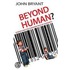 Beyond Human