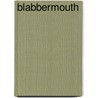 Blabbermouth by Mary Morrissy