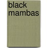 Black Mambas by Melanie A. Howard