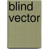 Blind Vector door C. Robert Beale