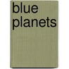 Blue Planets door Deborah Ann Harter