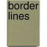 Border Lines door Rebekah Myfanwy Kirstin Mergenthal