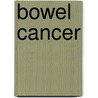 Bowel Cancer door Ian Eustace