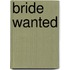 Bride Wanted